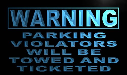 Warning Parking will be Towed Ticketed Neon Sign